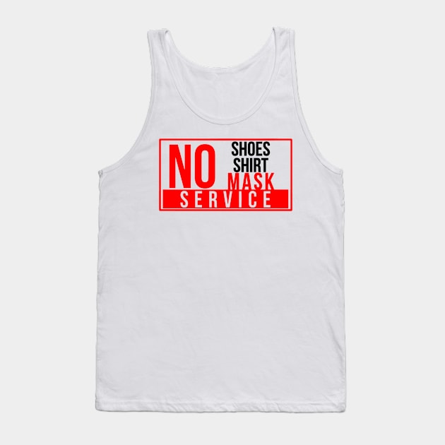 No shirt, no shoes, or no mask no service T Shirt Tank Top by BijStore